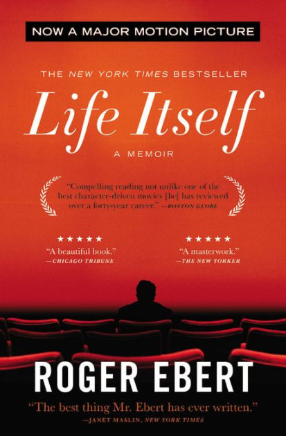 Life Itself: A Memoir by Roger Ebert, Paperback | Barnes & Noble®