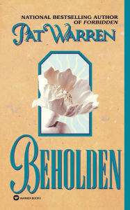 Title: Beholden, Author: Pat Warren