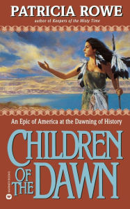 Title: Children of the Dawn, Author: Patricia Rowe
