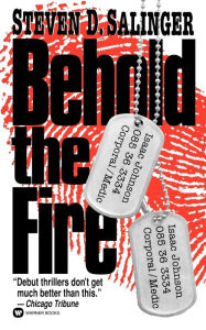 Title: Behold the Fire, Author: Steven D. Salinger