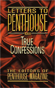 Title: Letters to Penthouse XXIII: True Confessions, Author: Penthouse International