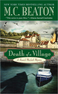 Title: Death of a Village (Hamish Macbeth Series #18), Author: M. C. Beaton