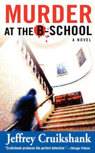Title: Murder at the B-School, Author: Jeffrey Cruikshank