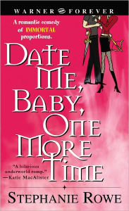 Date Me, Baby, One More Time (Immortally Sexy Series #1)
