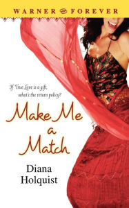 Title: Make Me a Match, Author: Diana Holquist