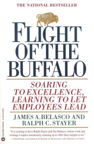 Title: Flight of the Buffalo: Soaring to Excellence, Learning to Let Employees Lead, Author: James A. Belasco