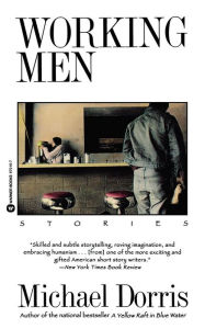 Title: Working Men, Author: Michael Dorris