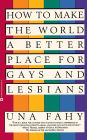 How to Make the World a Better Place for Gays & Lesbians