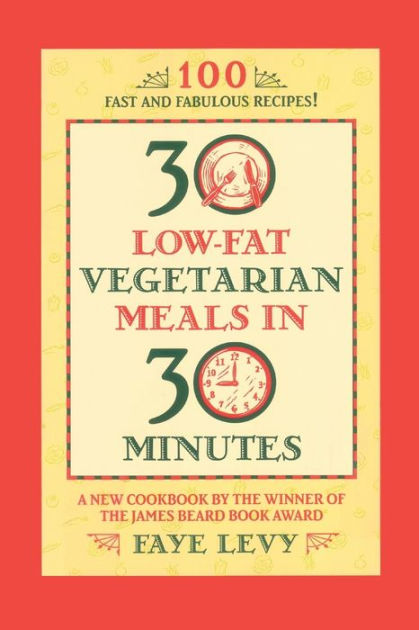 30-low-fat-vegetarian-meals-in-30-minutes-by-faye-levy-paperback