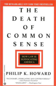 Death of Common Sense: How Law is Suffocating America