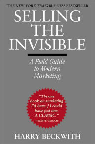 Title: Selling the Invisible: A Field Guide to Modern Marketing, Author: Harry Beckwith