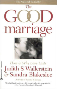 Title: The Good Marriage: How and Why Love Lasts, Author: Judith S. Wallerstein