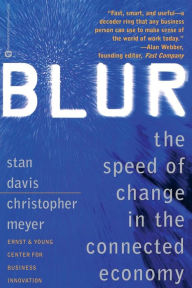 Title: Blur: The Speed of Change in the Connected Economy, Author: Stan Davis