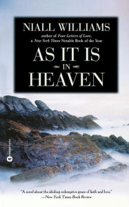 Title: As It Is in Heaven, Author: Niall Williams