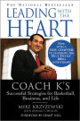 Leading with the Heart: Coach K's Successful Strategies for Basketball, Business, and Life