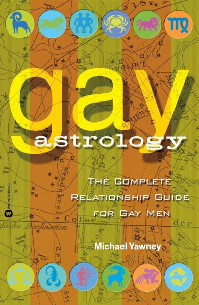 Gay Astrology: The Complete Relationship Guide for Gay Men