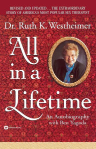 Title: All in a Lifetime: An Autobiography, Author: Ruth Westheimer