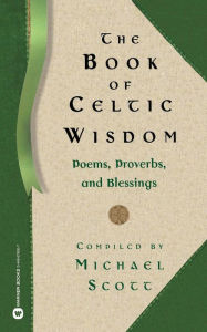 Title: The Book of Celtic Wisdom, Author: Michael Scott