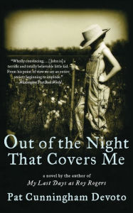 Title: Out of the Night That Covers Me, Author: Pat Cunningham Devoto