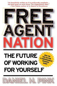 Title: Free Agent Nation: The Future of Working for Yourself, Author: Daniel H. Pink