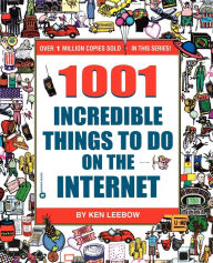 Title: 1001 Incredible Things to Do on the Internet, Author: Ken Leebow