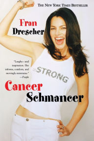 Title: Cancer Schmancer, Author: Fran Drescher