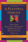 A Plentiful Harvest: Creating Balance and Harmony Through the Seven Living Virtues