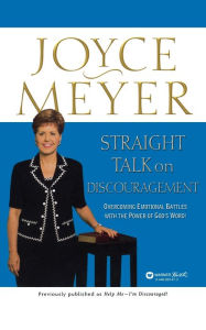 Title: Straight Talk on Discouragement: Overcoming Emotional Battles with the Power of God's Word!, Author: Joyce Meyer