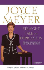 Title: Straight Talk on Depression: Overcoming Emotional Battles with the Power of God's Word!, Author: Joyce Meyer