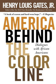 Title: America Behind The Color Line: Dialogues with African Americans, Author: Henry Louis Gates Jr.