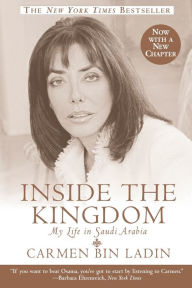 Title: Inside the Kingdom: My Life in Saudi Arabia, Author: Carmen Bin Ladin