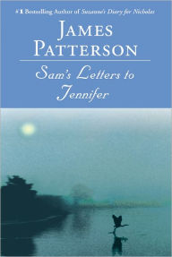 Title: Sam's Letters to Jennifer, Author: James Patterson