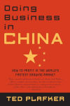 Alternative view 1 of Doing Business In China: How to Profit in the World's Fastest Growing Market