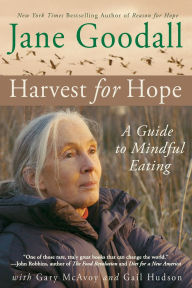 Title: Harvest for Hope: A Guide to Mindful Eating, Author: Jane Goodall