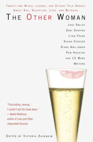 The Other Woman: Twenty-One Wives, Lovers, and Others Talk Openly About Sex, Deception, Love, and Betrayal