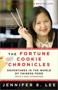 Title: The Fortune Cookie Chronicles: Adventures in the World of Chinese Food, Author: Jennifer B. Lee