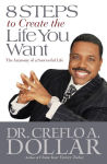 Alternative view 1 of 8 Steps to Create the Life You Want: The Anatomy of a Successful Life