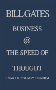 Business @ the Speed of Thought: Succeeding in the Digital Economy
