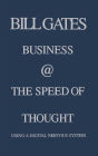 Business @ the Speed of Thought: Succeeding in the Digital Economy