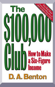 Title: The $100,000 Club: How to Make a Six-Figure Income, Author: D. A. Benton