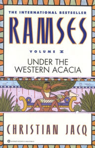 Title: Under the Western Acacia (Ramses Series #5), Author: Christian Jacq