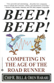 Title: Beep! Beep!: Competing in the Age of the Road Runner, Author: Chip R. Bell