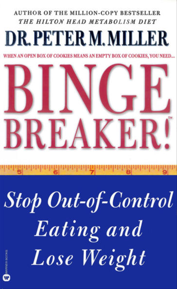 Binge Breaker!(TM): Stop Out-of-Control Eating and Lose Weight