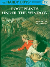 Title: Footprints Under the Window (Hardy Boys Series #12), Author: Franklin W. Dixon