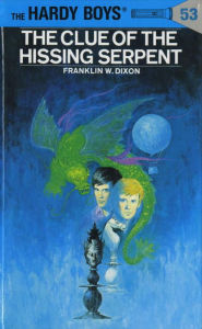 Title: The Clue of the Hissing Serpent (Hardy Boys Series #53), Author: Franklin W. Dixon