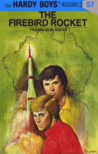 Title: The Firebird Rocket (Hardy Boys Series #57), Author: Franklin W. Dixon