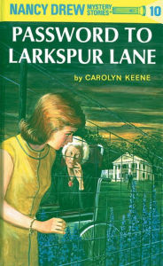 The Password to Larkspur Lane (Nancy Drew Series #10)