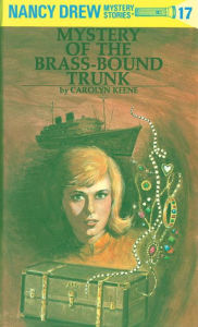 Title: The Mystery of the Brass-Bound Trunk (Nancy Drew Series #17), Author: Carolyn Keene