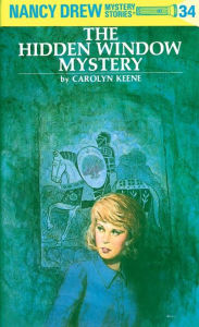 Title: The Hidden Window Mystery (Nancy Drew Series #34), Author: Carolyn Keene