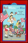 Red, White and Blue: The Story of the American Flag